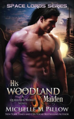 His Woodland Maiden: A Qurilixen World Novel (Space Lords, Band 5)