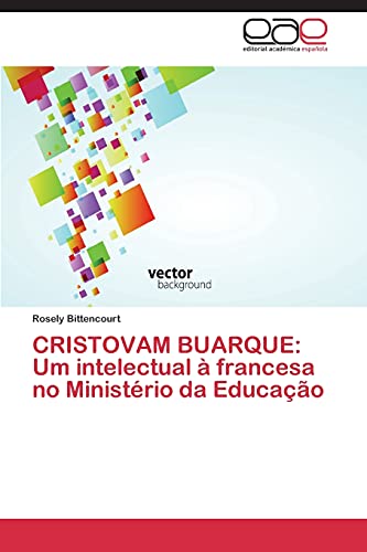 CRISTOVAM BUARQUE: Um intelectual à francesa no Ministério da Educação: Um intelectual à francesa no Ministério da Educação