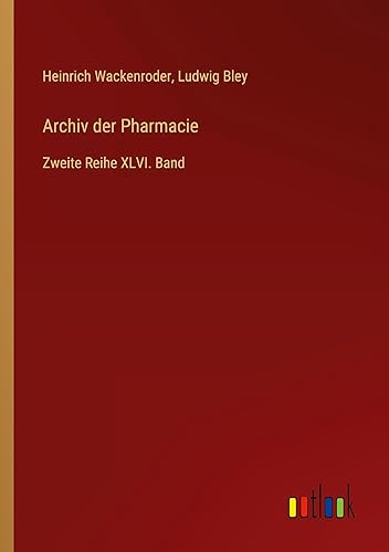 Archiv der Pharmacie: Zweite Reihe XLVI. Band