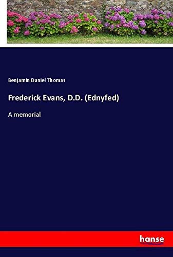 Frederick Evans, D.D. (Ednyfed): A memorial