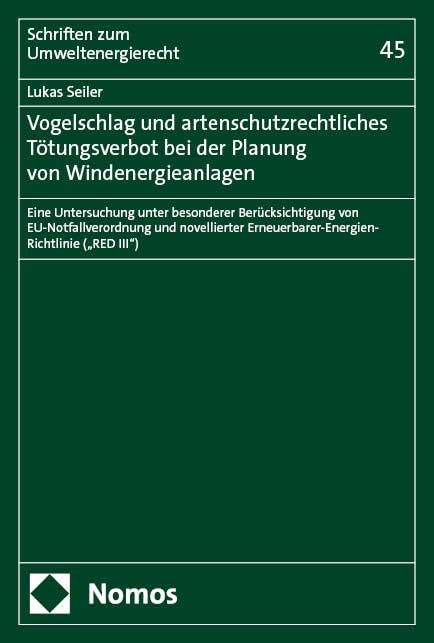 Vogelschlag und artenschutzrechtliches Tötungsverbot bei der Planung von Windenergieanlagen: Eine Untersuchung unter besonderer Berücksichtigung von ... III) (Schriften zum Umweltenergierecht)