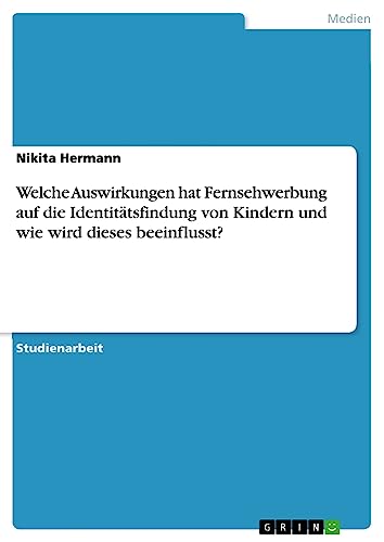 Welche Auswirkungen hat Fernsehwerbung auf die Identitätsfindung von Kindern und wie wird dieses beeinflusst?