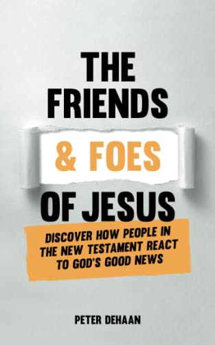 The Friends and Foes of Jesus: Discover How People in the New Testament React to God’s Good News (Bible Bios, Band 2)
