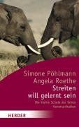 Streiten will gelernt sein: Die kleine Schule der fairen Kommunikation (HERDER spektrum)