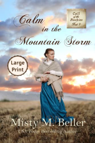 Calm in the Mountain Storm: Large Print Edition (Call of the Rockies series, Band 9)