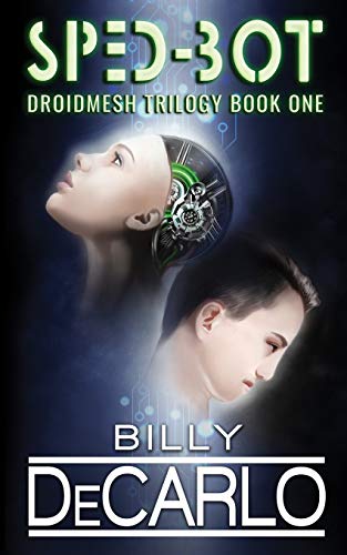 SPED-BOT: DroidMesh Trilogy Book 1