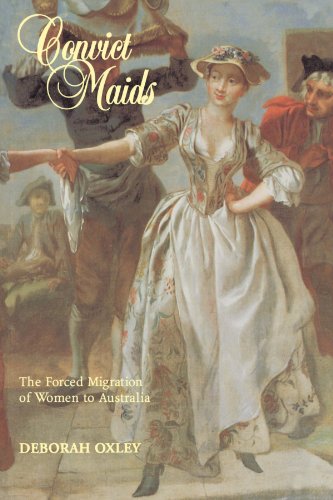 Convict Maids: The Forced Migration of Women to Australia (Studies in Australian History)