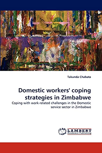 Domestic workers' coping strategies in Zimbabwe: Coping with work-related challenges in the Domestic service sector in Zimbabwe