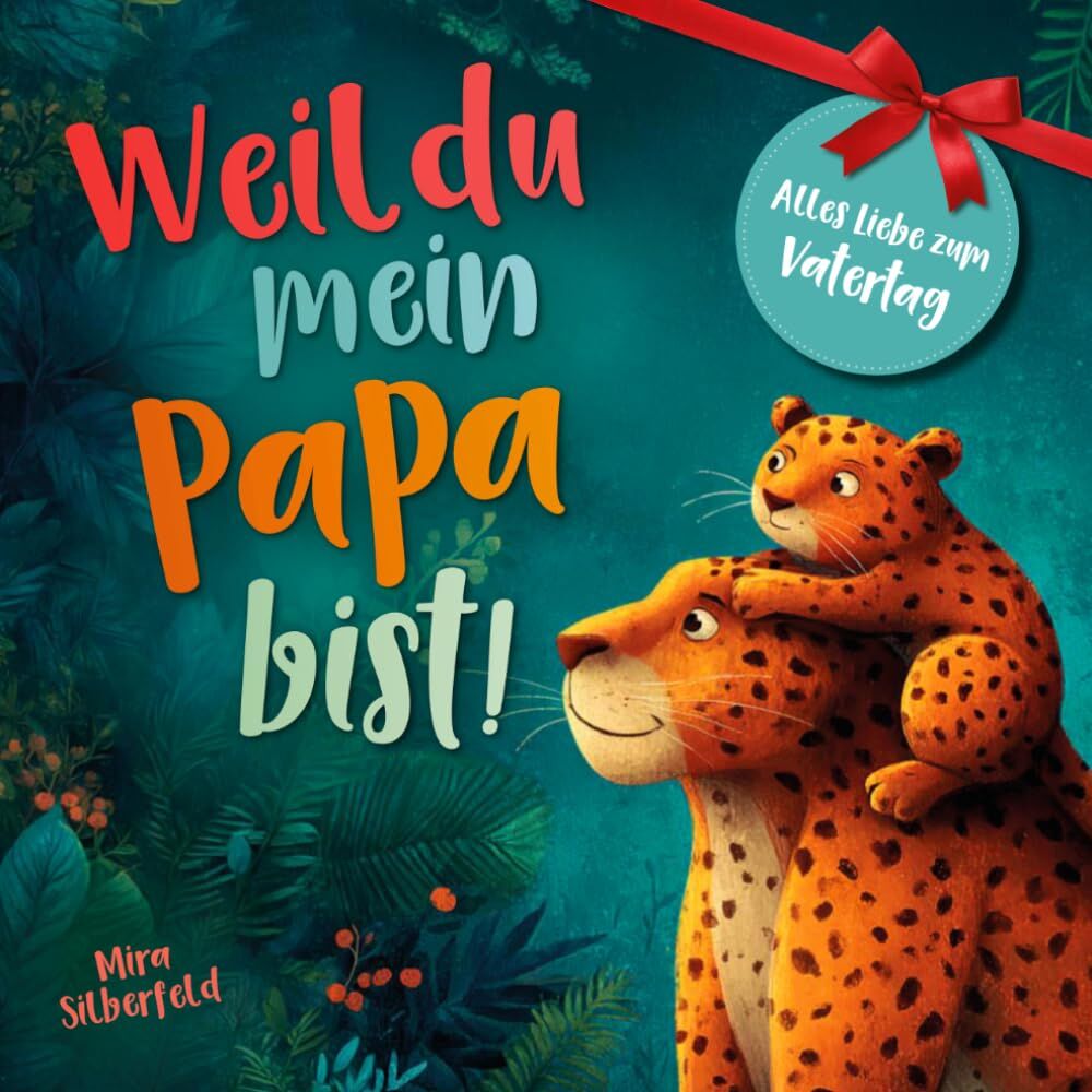 Silberfeld, Mira: Weil du mein Papa bist