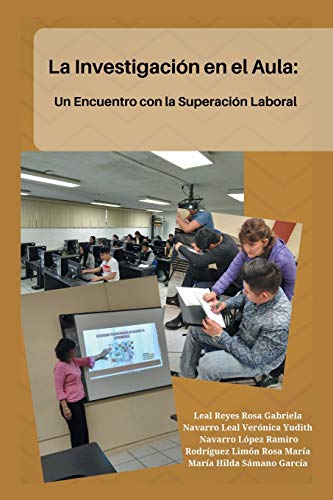 La investigación en el aula: Un encuentro con la superación laboral