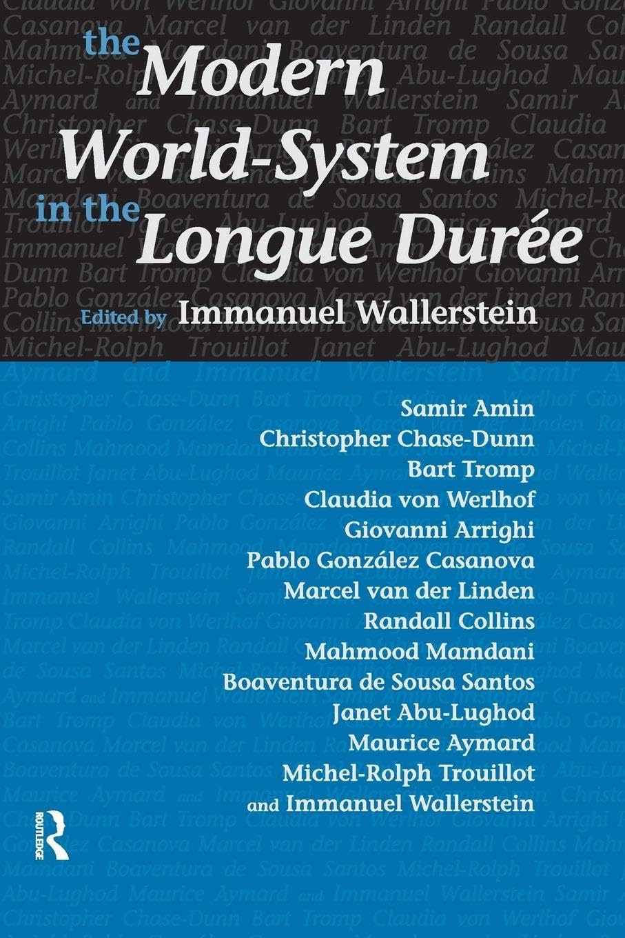 Modern World-System in the Longue Duree (Fernand Braudel Center Series)