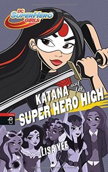 KATANA auf der SUPER HERO HIGH (Die SUPER HERO HIGH-Reihe, Band 4)