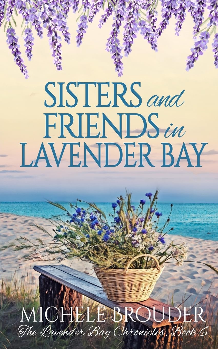 Sisters and Friends in Lavender Bay (The Lavender Bay Chronicles, Book 6)