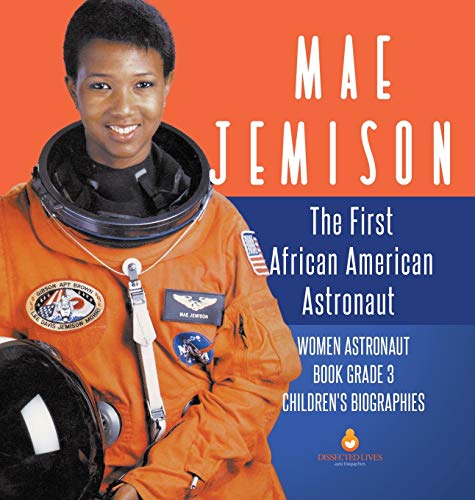 Mae Jemison: The First African American Astronaut | Women Astronaut Book Grade 3 | Children's Biographies