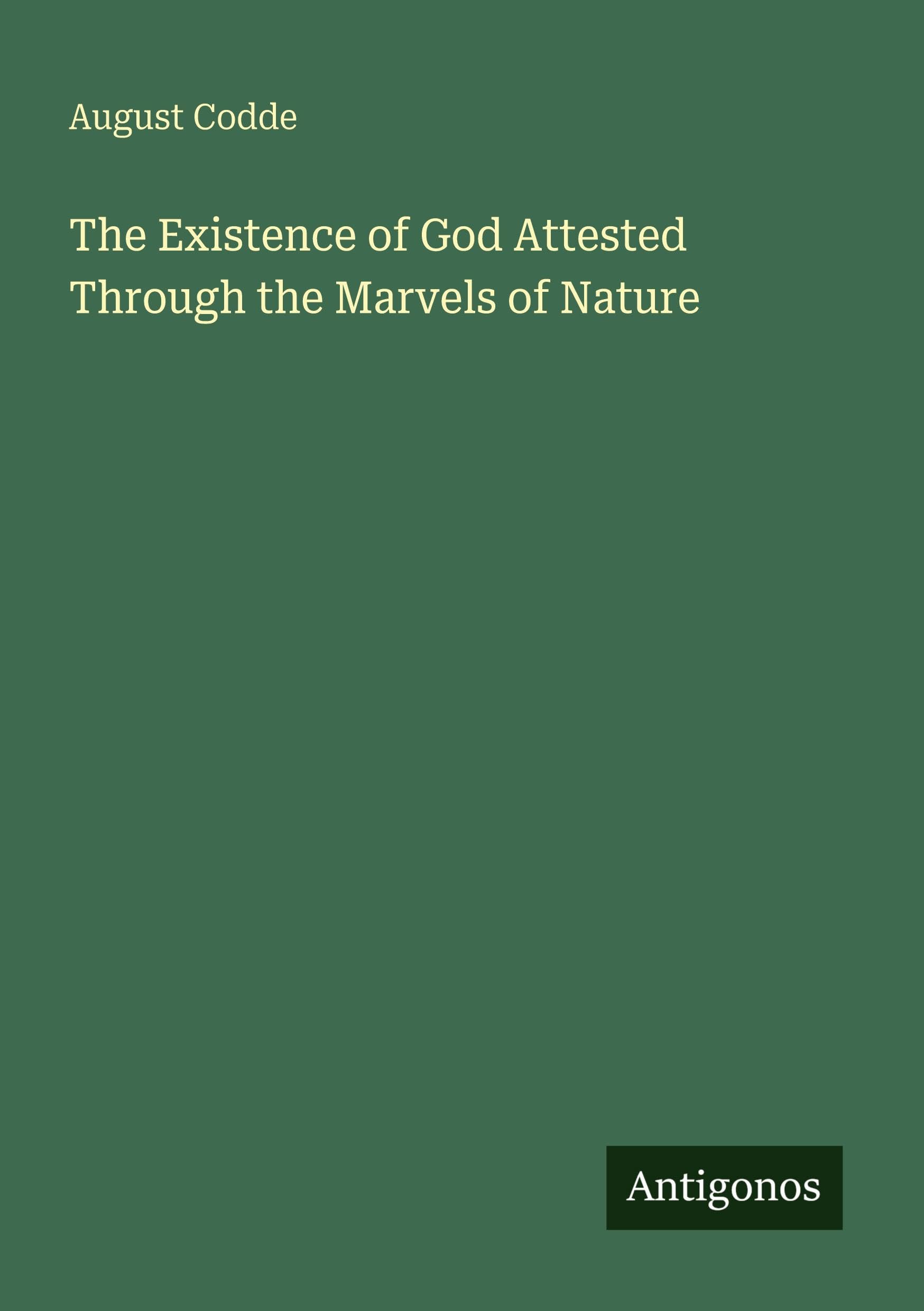 The Existence of God Attested Through the Marvels of Nature