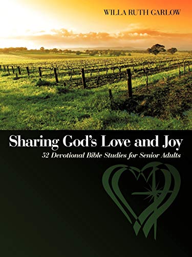Sharing God's Love and Joy: 52 Devotional Bible Studies for Senior Adults