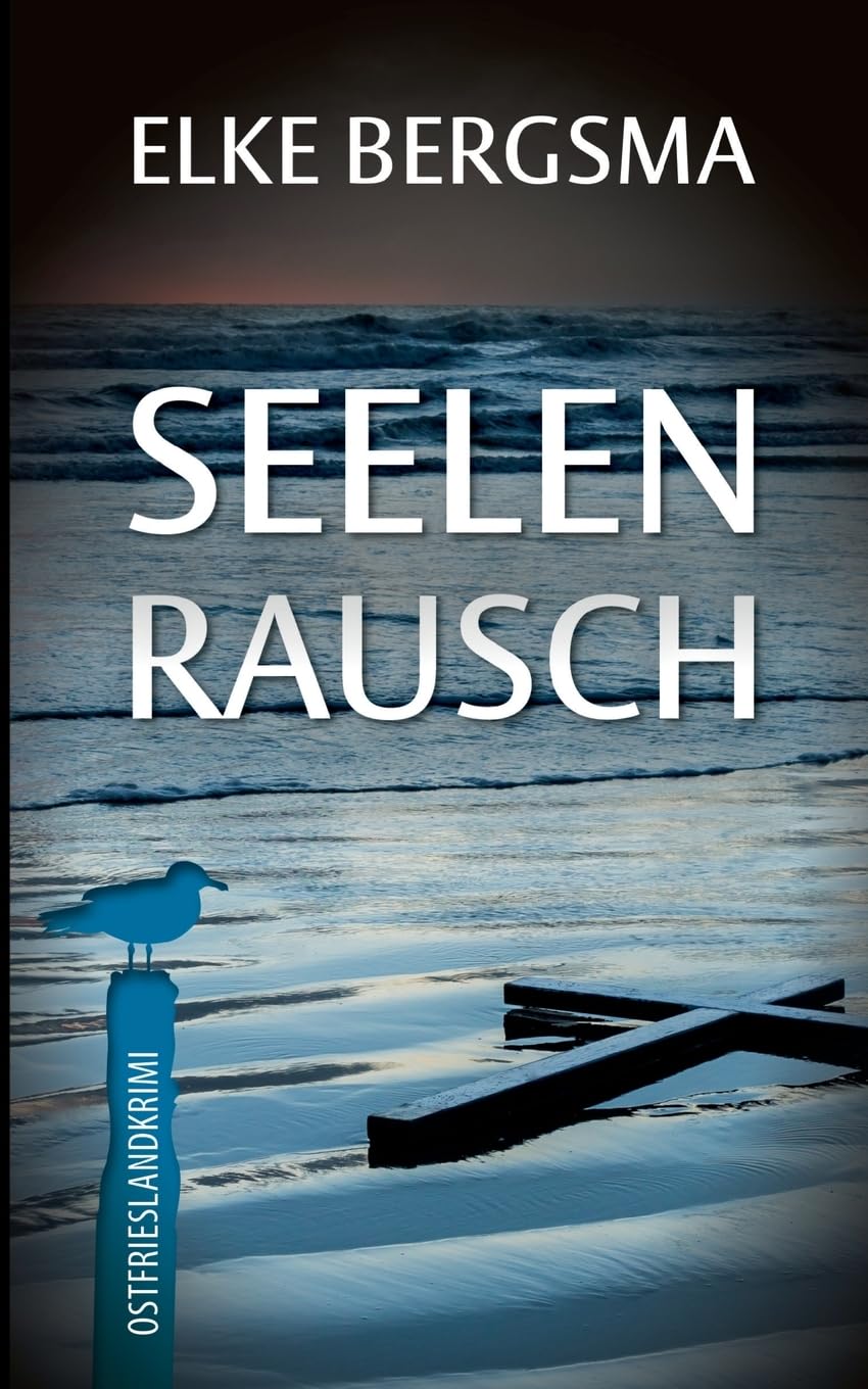 Elke Bergsma Seelenrausch, Ostfrieslandkrimi (Büttner Und Hasenkrug Ermitteln)
