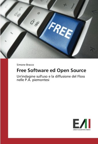 Free Software ed Open Source: Un'indagine sull'uso e la diffusione del Floss nelle P.A. piemontesi