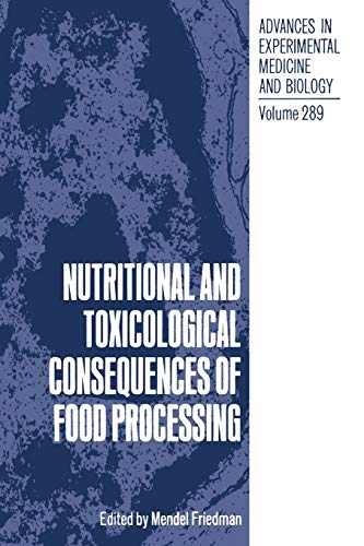 Nutritional and Toxicological Consequences of Food Processing (Advances in Experimental Medicine and Biology) (Advances in Experimental Medicine and Biology, 289, Band 289)