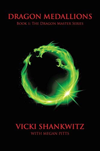 Dragon Medallions: Book 1: THe Dragon Master Series