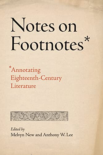 Notes on Footnotes: Annotating Eighteenth-century Literature (Penn State Series in the History of the Book)