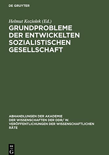 Grundprobleme der entwickelten sozialistischen Gesellschaft: Zur weiteren Gestaltung der entwickelten sozialistischen Gesellschaft in der DDR. 13. ... der Wissenschaften der DDR am 25. März 1975