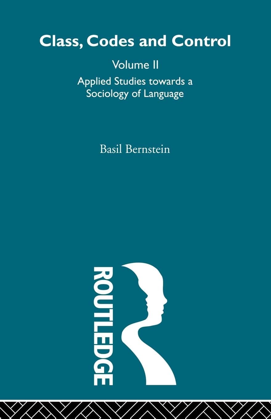 Applied Studies Towards a Sociology of Language (Class, Codes, and Control, Band 2)