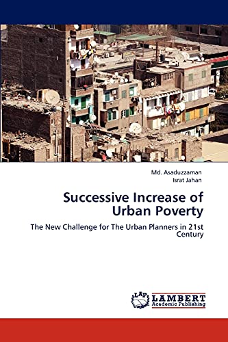 Successive Increase of Urban Poverty: The New Challenge for The Urban Planners in 21st Century