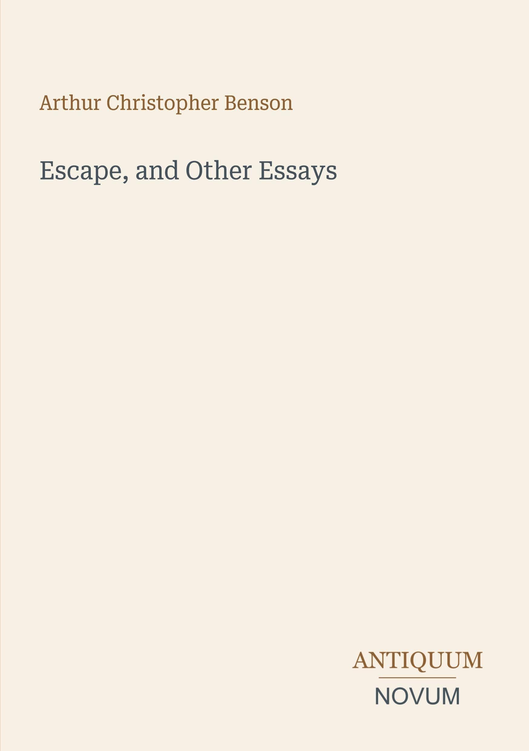 Escape, and Other Essays