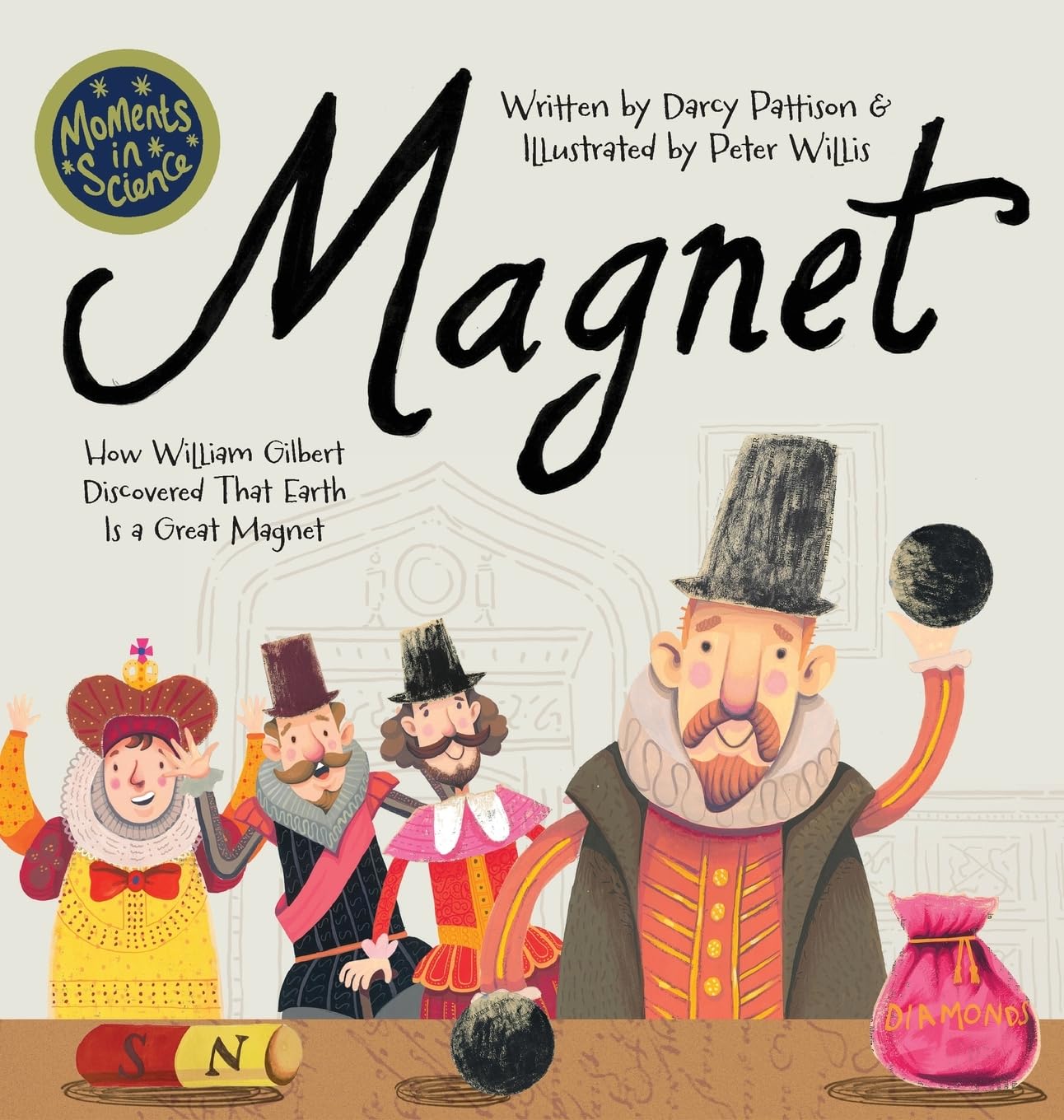 Magnet: How William Gilbert Discovered That Earth Is a Great Magnet (Moments in Science, Band 9)