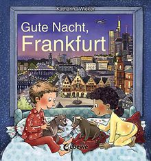 Gute Nacht, Frankfurt: Zum Einschlafen ab 18 Monate - Bilderbuch, Pappbilderbuch, Erinnerungsbuch, Geschenkbuch, Reisegeschenke (Gute Nacht, Lieblingsstadt)