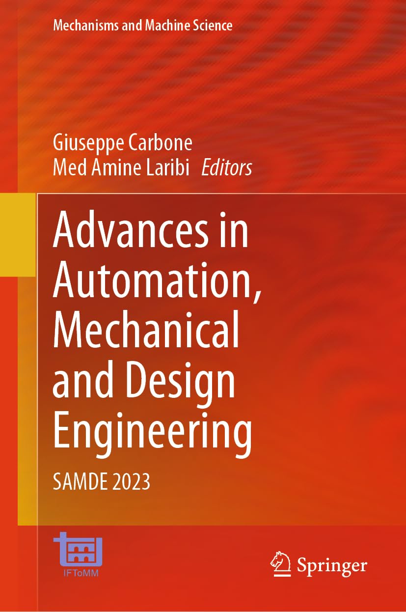Advances in Automation, Mechanical and Design Engineering: SAMDE 2023 (Mechanisms and Machine Science, 161, Band 161)