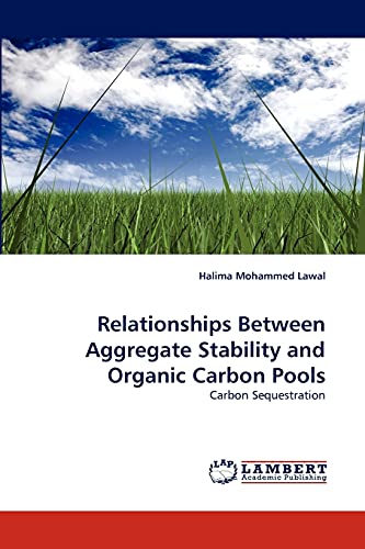 Relationships Between Aggregate Stability and Organic Carbon Pools: Carbon Sequestration