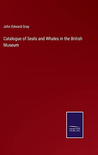 Catalogue of Seals and Whales in the British Museum