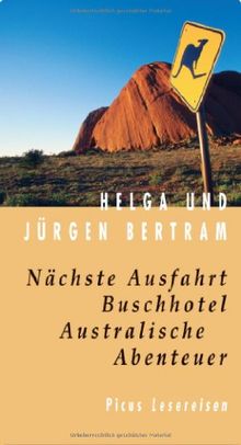 Nächste Ausfahrt Buschhotel. Australische Abenteuer