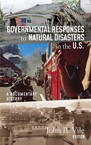 Governmental Responses to Natural Disasters in the U.S.: A Documentary History