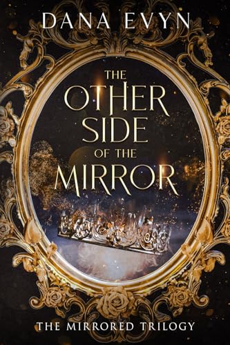 Dana Evyn The Other Side Of The Mirror (The Mirrored Trilogy, Band 1)