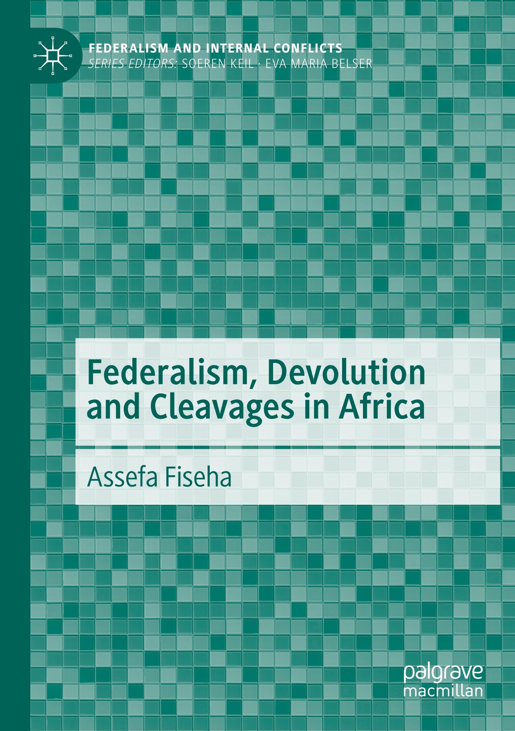 Federalism, Devolution and Cleavages in Africa (Federalism and Internal Conflicts)