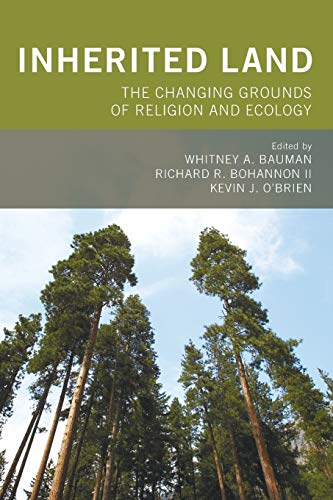 Inherited Land: The Changing Grounds of Religion and Ecology