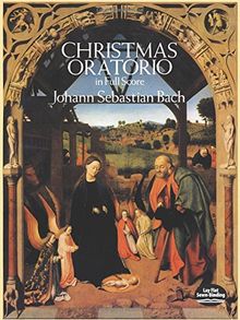 CHRISTMAS ORATORIO IN FULL SCO (Dover Vocal Scores)