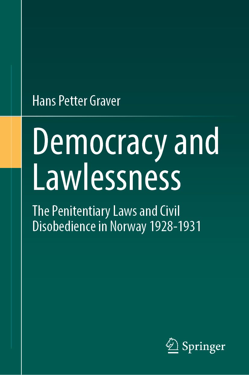 Democracy and Lawlessness: The Penitentiary Laws and Civil Disobedience in Norway 1928-1931