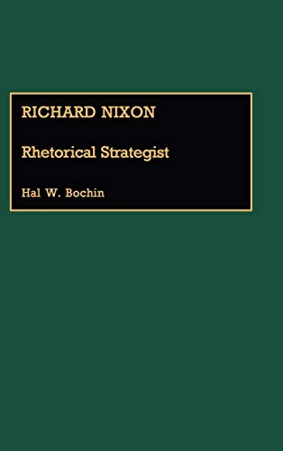 Richard Nixon: Rhetorical Strategist (Great American Orators)