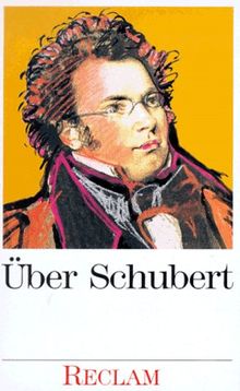 Über Schubert. Eine Anthologie