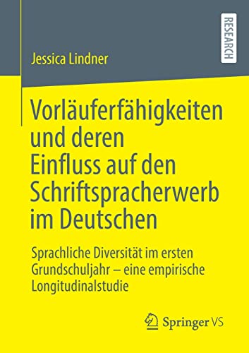 Vorläuferfähigkeiten und deren Einfluss auf den Schriftspracherwerb im Deutschen: Sprachliche Diversität im ersten Grundschuljahr – eine empirische Longitudinalstudie