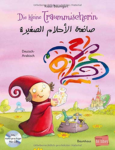 Die kleine Traummischerin: Kinderbuch Deutsch-Arabisch mehrsprachiger mit Audio-CD
