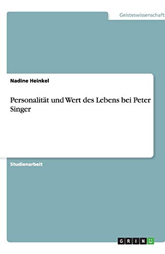 Personalität und Wert des Lebens bei Peter Singer