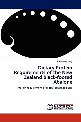 Dietary Protein Requirements of the New Zealand Black-footed Abalone: Protein requirement of Black-footed abalone