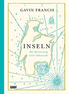 Inseln: Die Kartierung einer Sehnsucht