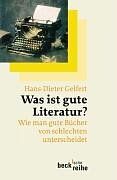 Was ist gute Literatur?: Wie man gute Bücher von schlechten unterscheidet