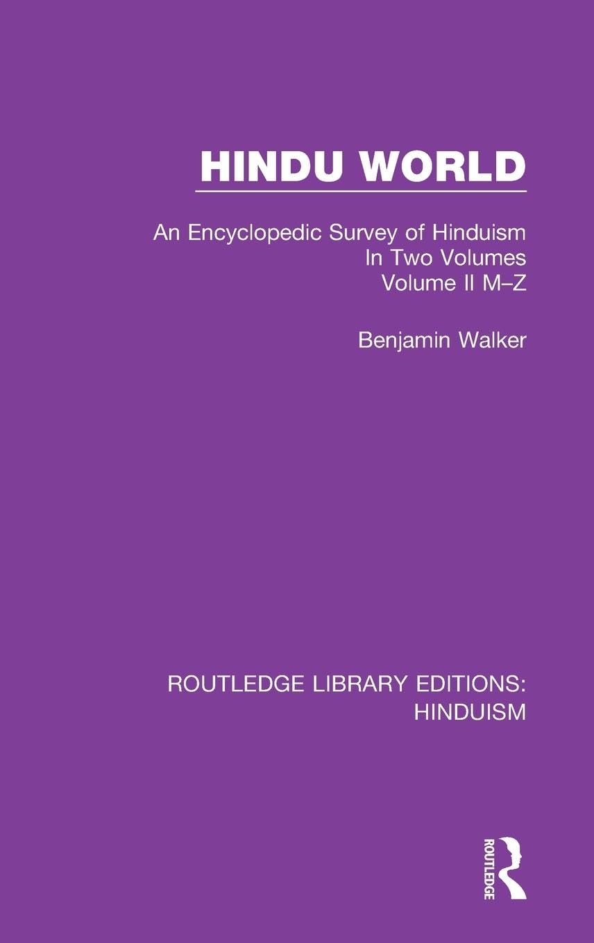 Hindu World: An Encyclopedic Survey of Hinduism. In Two Volumes. Volume II M-Z (Routledge Library Editions: Hinduism, 5, Band 2)